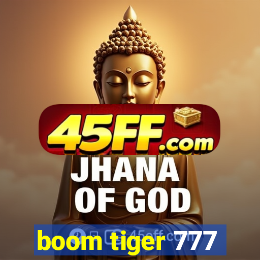 boom tiger 777
